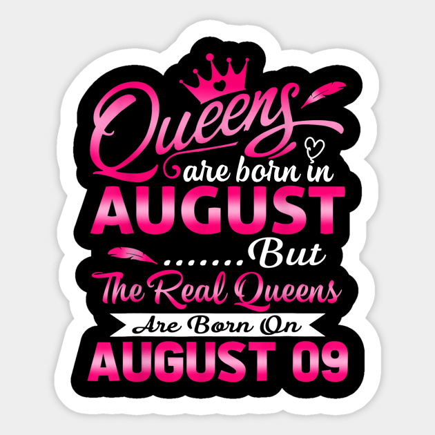 Real Queens Are Born On August 9th T-Shirt Birthday Women Sticker by Fowlerbg